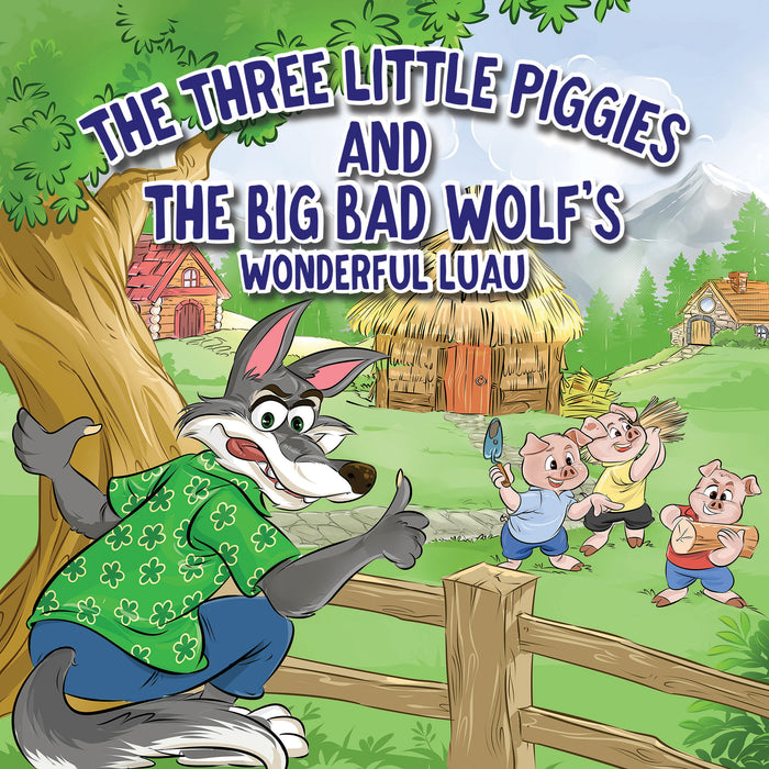 The Three Little Piggies and The Big Bad Wolf's Wonderful Luau